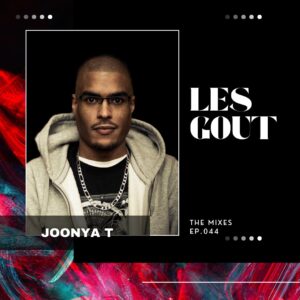 LES GOUT EP.044: JOONYA T