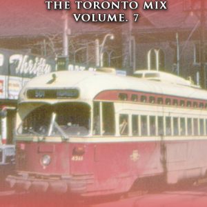 THE TORONTO MIX VOLUME. 7
