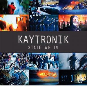 @KAYTRONIK – STATE WE IN [R2 RECORDS]